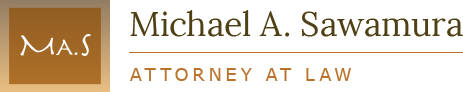 Michael A. Sawamura | Attorney at Law